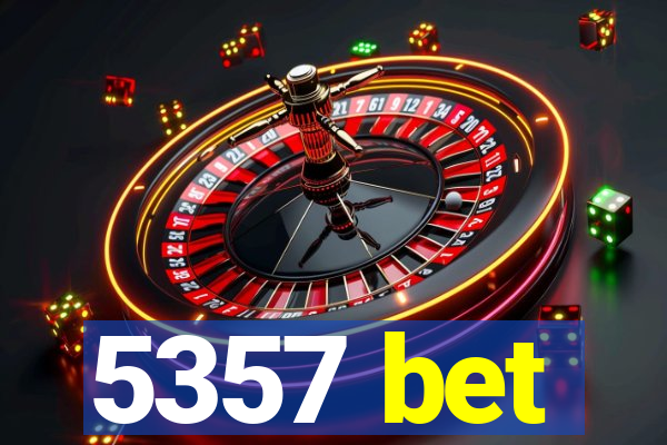 5357 bet